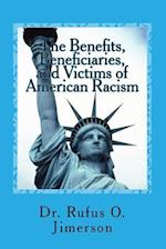 The Benefits, Beneficiaries, and Victims of American Racism