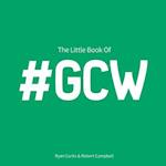 The Little Book of #Gcw