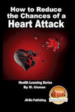 How to Reduce the Chances of a Heart Attack - Health Learning Series