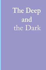 The Deep and the Dark