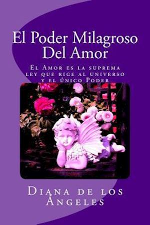 El Poder Milagroso del Amor