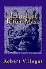 Behind the Ritual Mask