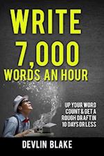 Write 7,000 Words an Hour