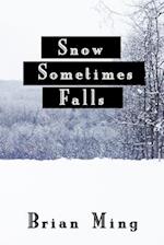 Snow Sometimes Falls