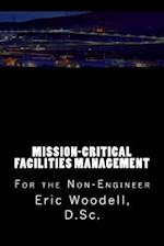 Mission-Critical Facilities Management: For the Non-Engineer 