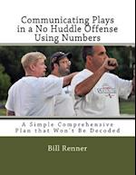 Communicating Plays in a No Huddle Offense Using Numbers