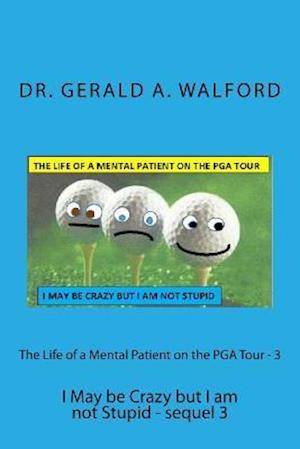 The Life of a Mental Patient on the PGA Tour - 3