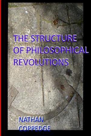 The Structure of Philosophical Revolutions