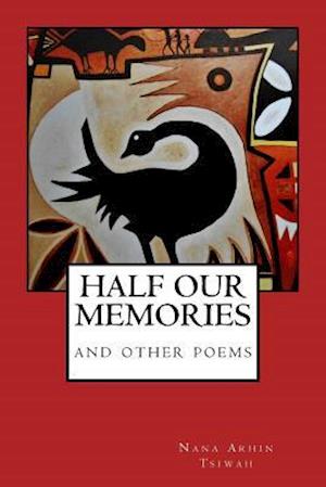 Half Our Memories and Other Poems