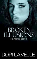 Broken Illusions (His Agenda 3)