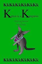 Kitten is a Kangaroo: A fun read aloud illustrated tongue twisting tale brought to you by the letter "K". 