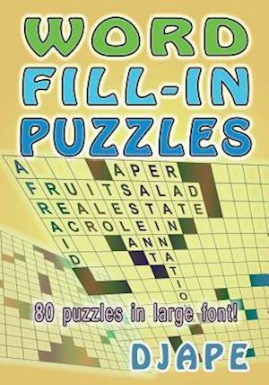 Word Fill-In Puzzles: 80 puzzles in large font!