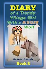 Diary of a Trendy Village Girl with a Bigger Wolf