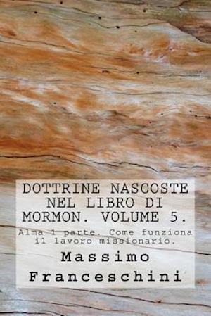 Dottrine Nascoste Nel Libro Di Mormon. Volume 5.