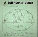 A Mishomis Book, A History-Coloring Book of the Ojibway Indians