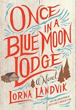 Once in a Blue Moon Lodge