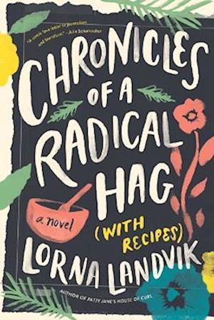 Chronicles of a Radical Hag (with Recipes)