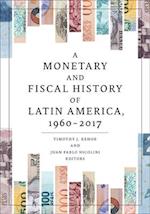 A Monetary and Fiscal History of Latin America, 1960–2017