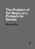 The Problem of the Negro as aProblem for Gender