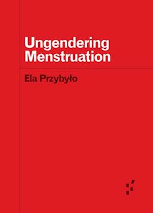 Ungendering Menstruation