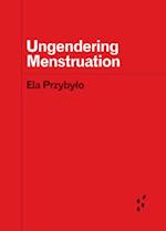 Ungendering Menstruation