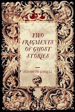 Two Fragments of Ghost Stories