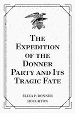 Expedition of the Donner Party and Its Tragic Fate