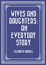 Wives and Daughters: An Everyday Story