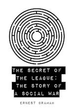 Secret of the League: The Story of a Social War