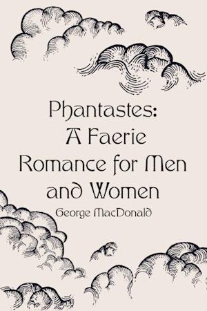 Phantastes: A Faerie Romance for Men and Women