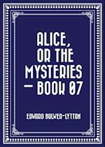 Alice, or the Mysteries - Book 07