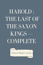 Harold : the Last of the Saxon Kings - Complete
