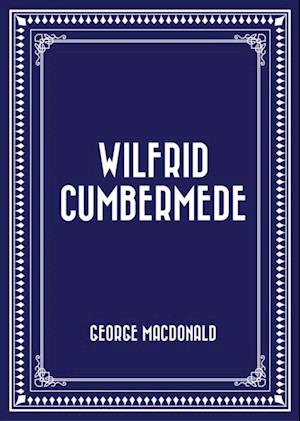 Wilfrid Cumbermede