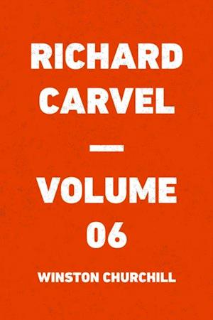 Richard Carvel - Volume 06