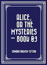 Alice, or the Mysteries - Book 03