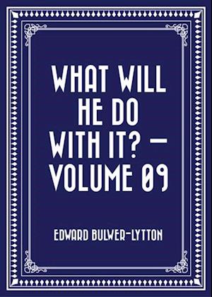 What Will He Do with It? - Volume 09