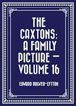 Caxtons: A Family Picture - Volume 16