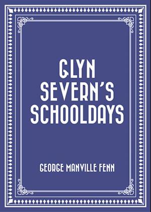 Glyn Severn's Schooldays