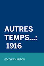 Autres Temps...: 1916