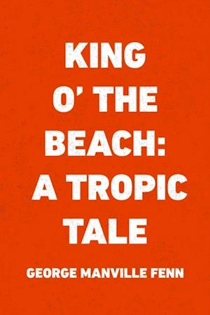 King o' the Beach: A Tropic Tale