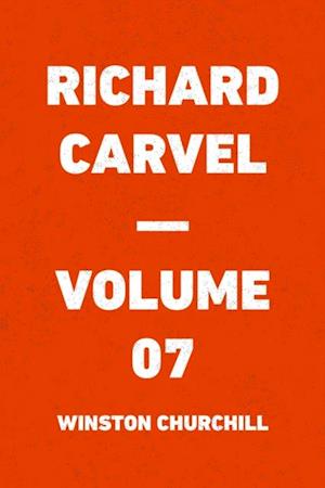 Richard Carvel - Volume 07