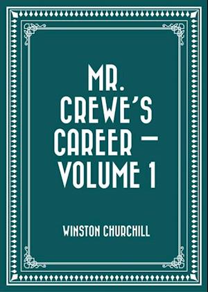 Mr. Crewe's Career - Volume 1