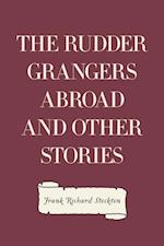 Rudder Grangers Abroad and Other Stories