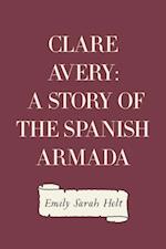 Clare Avery: A Story of the Spanish Armada