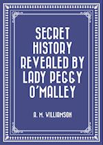 Secret History Revealed By Lady Peggy O'Malley