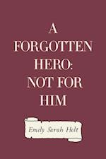 Forgotten Hero: Not for Him