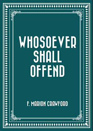 Whosoever Shall Offend