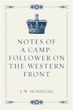 Notes of a Camp-Follower on the Western Front