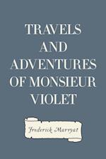 Travels and Adventures of Monsieur Violet