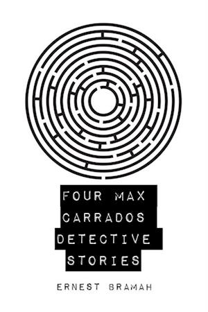 Four Max Carrados Detective Stories